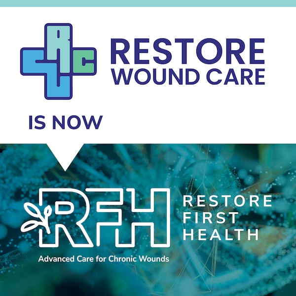 Restore Wound Care is now Restore First Health